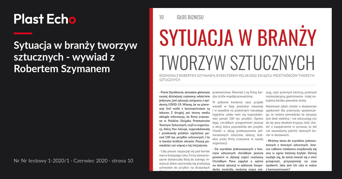 Sytuacja w branży tworzyw sztucznych - wywiad z Robertem Szymanem | Plast Echo Nr testowy 1-2020/1, Czerwiec 2020, s. 10