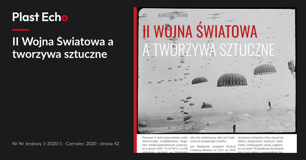 II Wojna Światowa a tworzywa sztuczne | Plast Echo Nr testowy 1-2020/1, Czerwiec 2020, s. 42