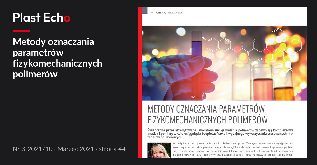 Metody oznaczania parametrów fizykomechanicznych polimerów | Plast Echo 3-2021/10, Marzec 2021, s. 44