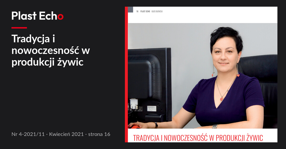 Tradycja i nowoczesność w produkcji żywic | Plast Echo 4-2021/11, Kwiecień 2021, s. 16