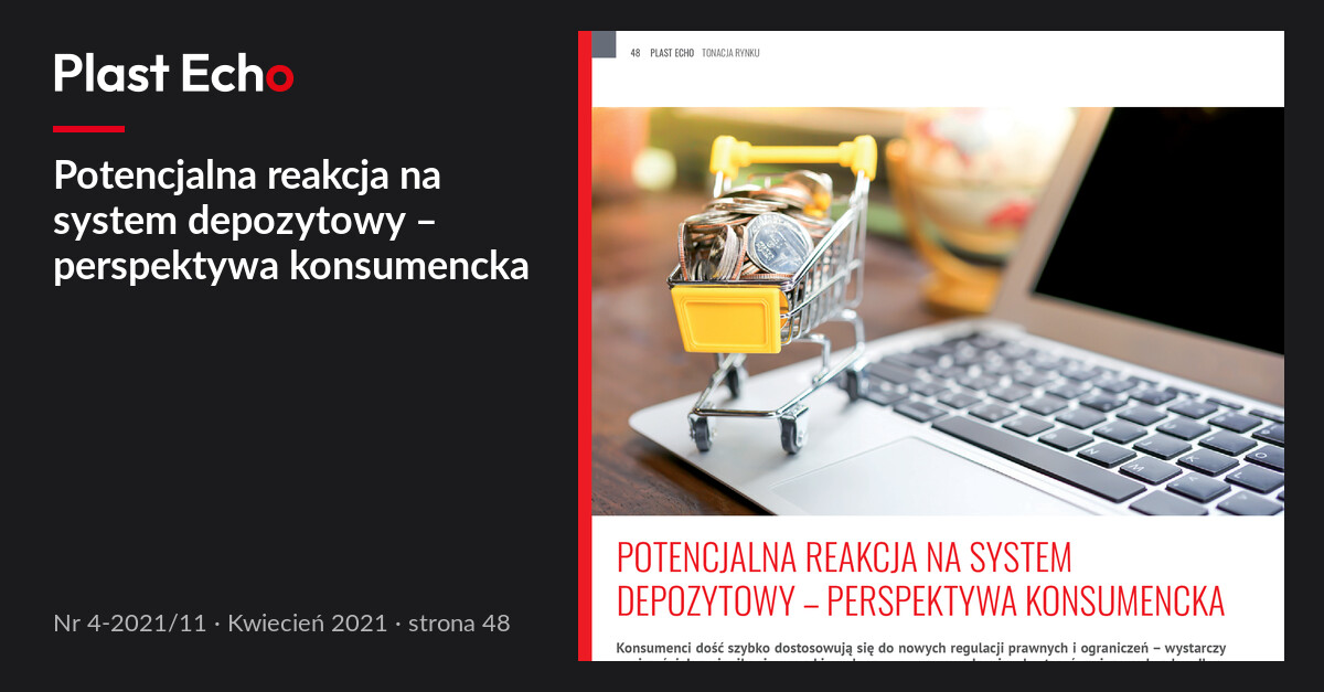 Potencjalna reakcja na system depozytowy – perspektywa konsumencka | Plast Echo 4-2021/11, Kwiecień 2021, s. 48