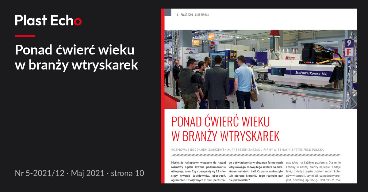 Ponad ćwierć wieku w branży wtryskarek | Plast Echo 5-2021/12, Maj 2021, s. 10