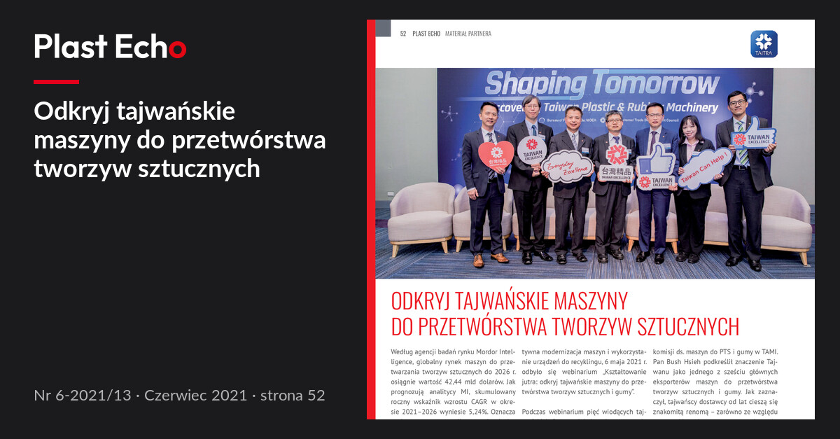 Odkryj tajwańskie maszyny do przetwórstwa tworzyw sztucznych | Plast Echo 6-2021/13, Czerwiec 2021, s. 52