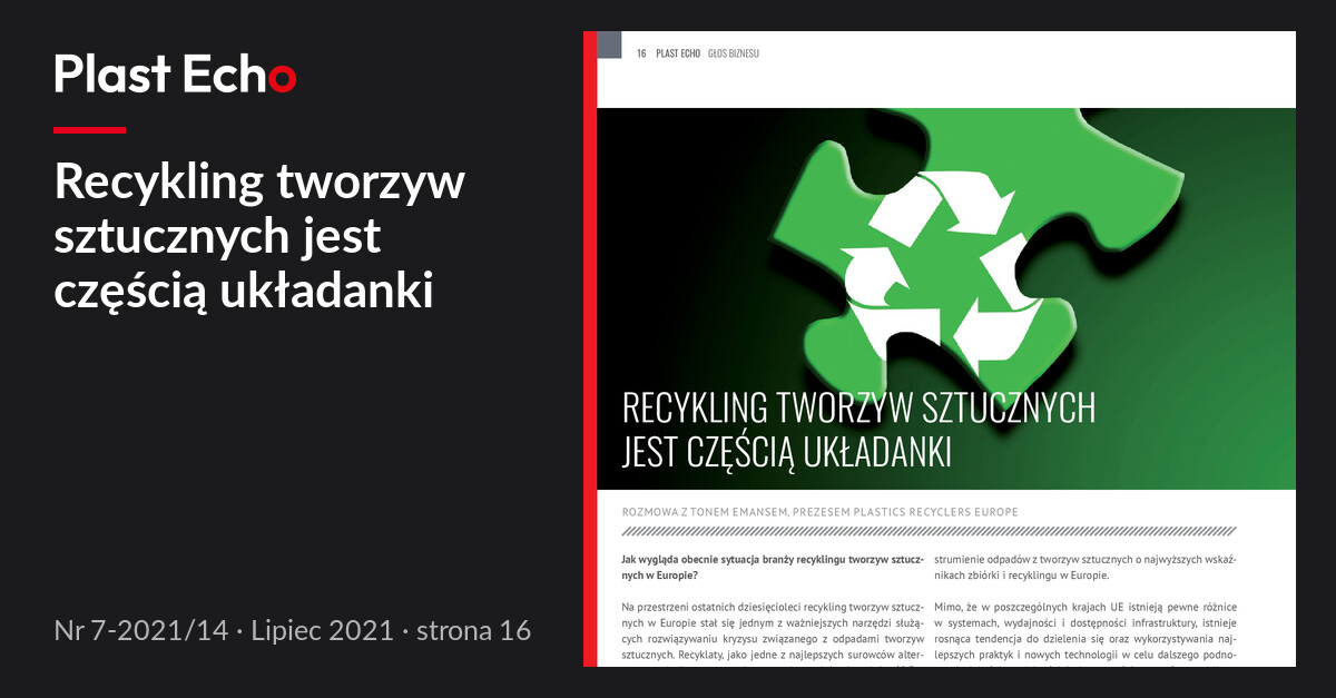 Recykling tworzyw sztucznych jest częścią układanki | Plast Echo 7-2021/14, Lipiec 2021, s. 16