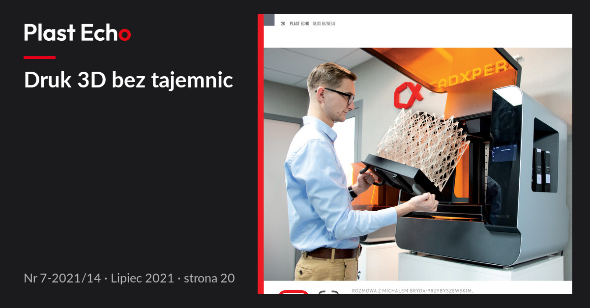 Druk 3D bez tajemnic | Plast Echo 7-2021/14, Lipiec 2021, s. 20