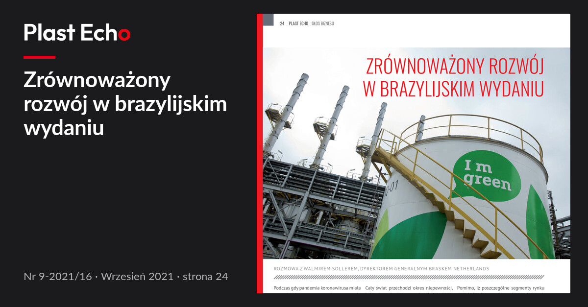 Zrównoważony rozwój w brazylijskim wydaniu | Plast Echo 9-2021/16, Wrzesień 2021, s. 24