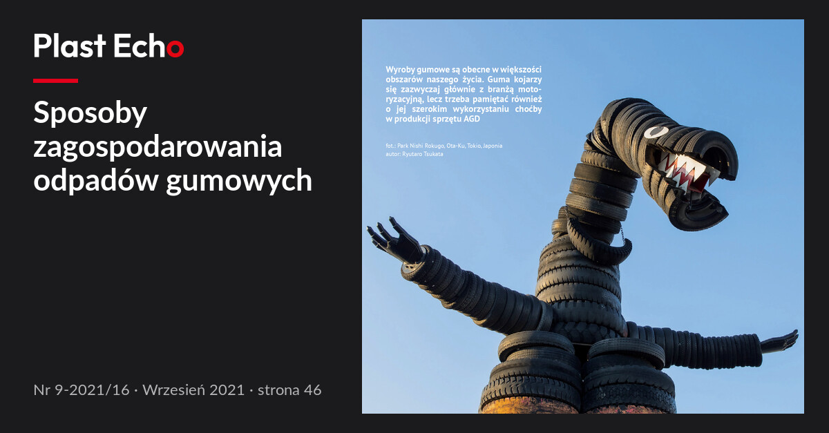 Sposoby zagospodarowania odpadów gumowych | Plast Echo 9-2021/16, Wrzesień 2021, s. 46