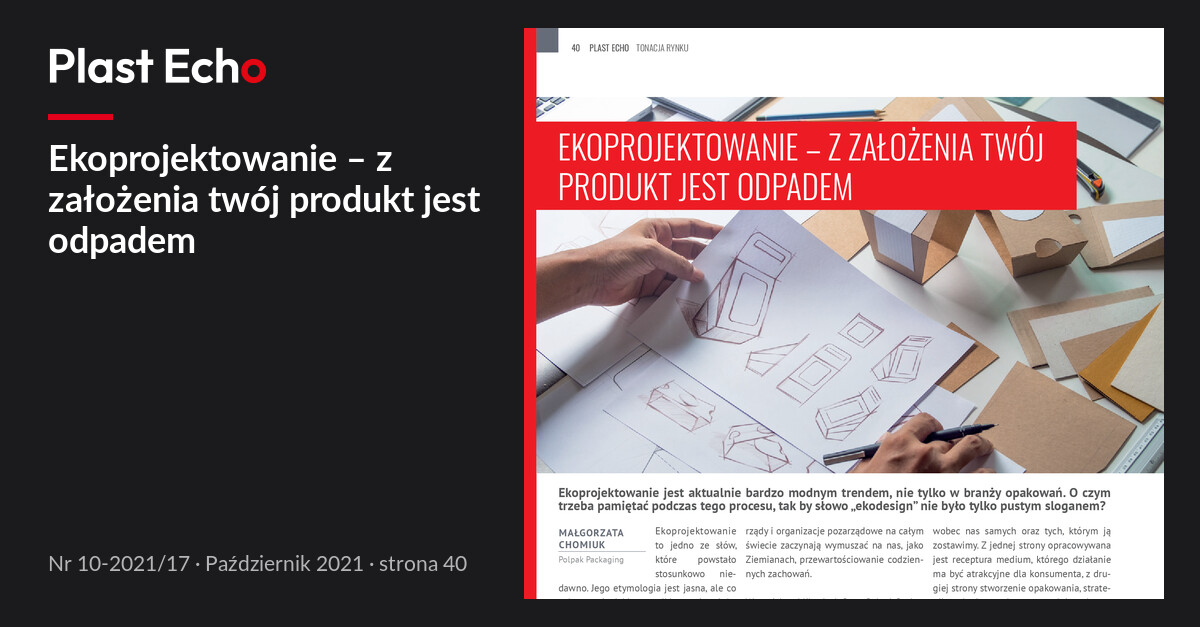 Ekoprojektowanie – z założenia twój produkt jest odpadem | Plast Echo 10-2021/17, Październik 2021, s. 40