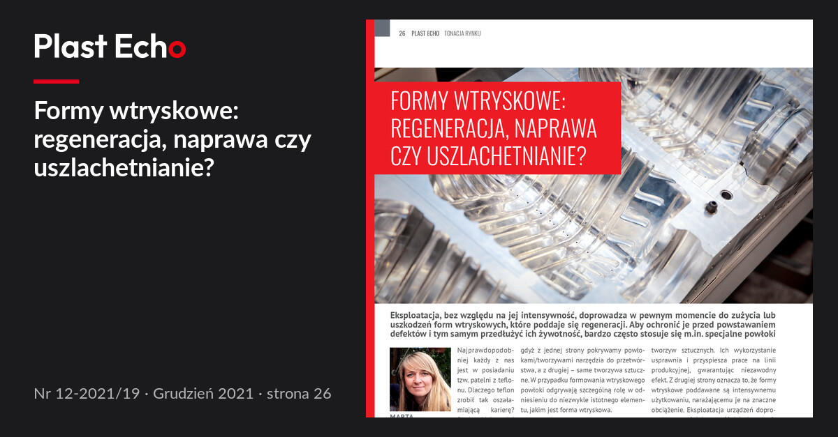 Formy wtryskowe: regeneracja, naprawa czy uszlachetnianie? | Plast Echo 12-2021/19, Grudzień 2021, s. 26