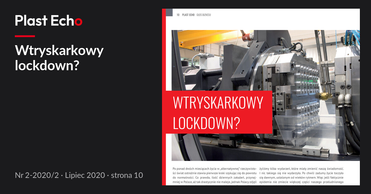 Wtryskarkowy lockdown? | Plast Echo 2-2020/2, Lipiec 2020, s. 10