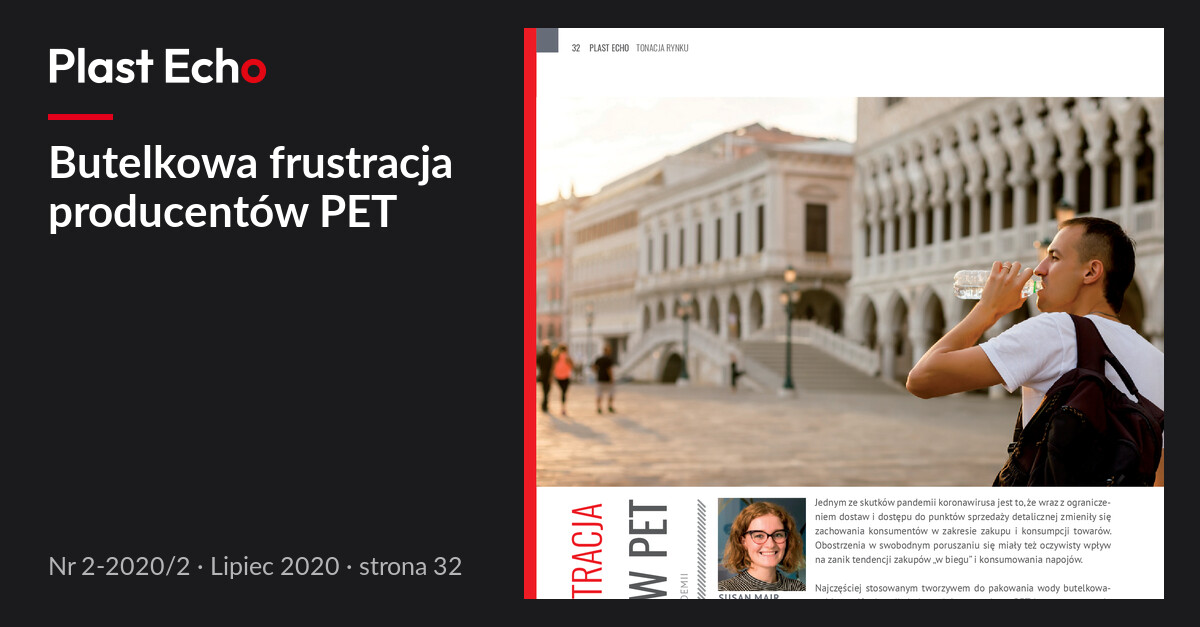 Butelkowa frustracja producentów PET | Plast Echo 2-2020/2, Lipiec 2020, s. 32