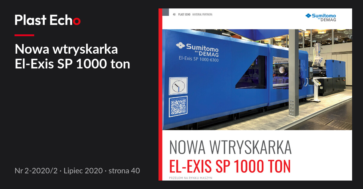 Nowa wtryskarka El-Exis SP 1000 ton | Plast Echo 2-2020/2, Lipiec 2020, s. 40