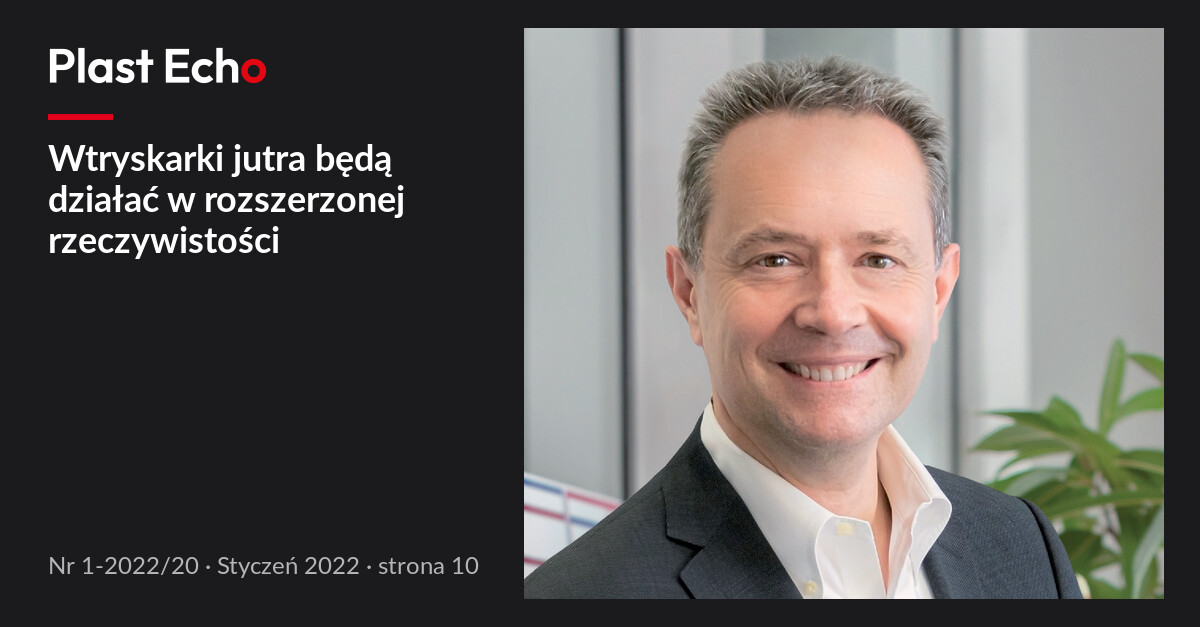Wtryskarki jutra będą działać w rozszerzonej rzeczywistości | Plast Echo 1-2022/20, Styczeń 2022, s. 10
