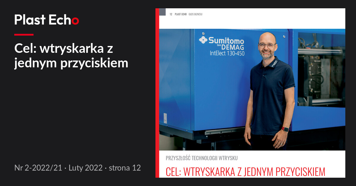 Cel: wtryskarka z jednym przyciskiem | Plast Echo 2-2022/21, Luty 2022, s. 12