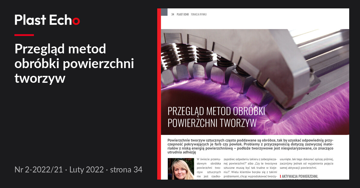 Przegląd metod obróbki powierzchni tworzyw | Plast Echo 2-2022/21, Luty 2022, s. 34