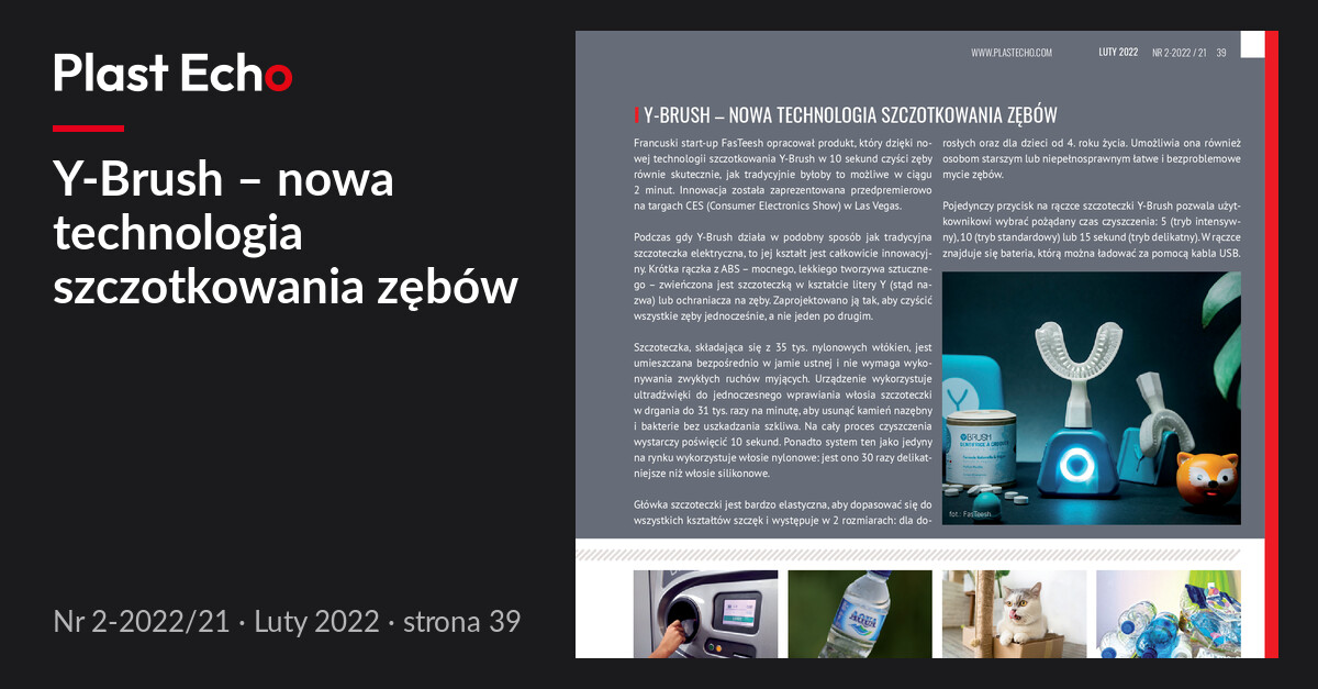Y-Brush – nowa technologia szczotkowania zębów | Plast Echo 2-2022/21, Luty 2022, s. 39