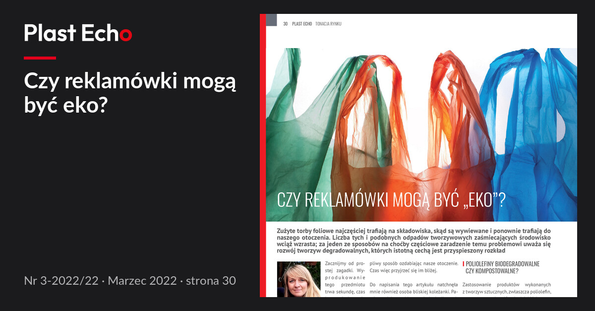 Czy reklamówki mogą być eko? | Plast Echo 3-2022/22, Marzec 2022, s. 30