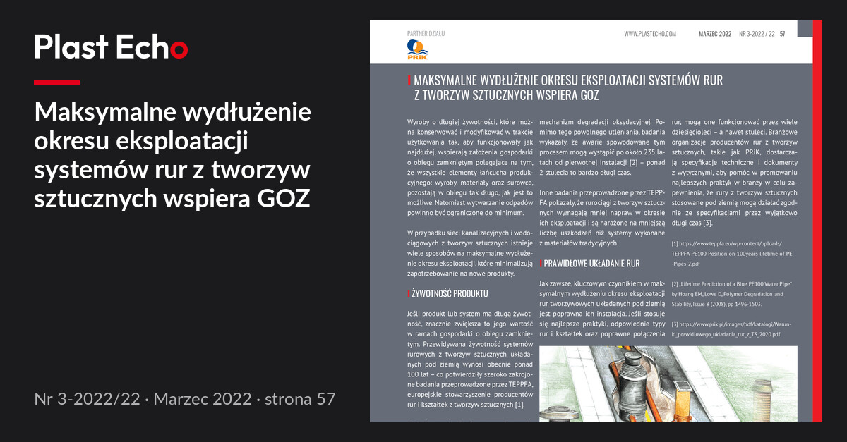 Maksymalne wydłużenie okresu eksploatacji systemów rur z tworzyw sztucznych wspiera GOZ | Plast Echo 3-2022/22, Marzec 2022, s. 57