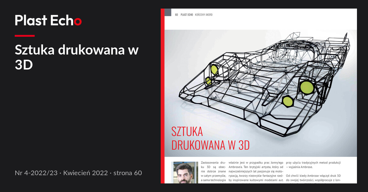 Sztuka drukowana w 3D | Plast Echo 4-2022/23, Kwiecień 2022, s. 60