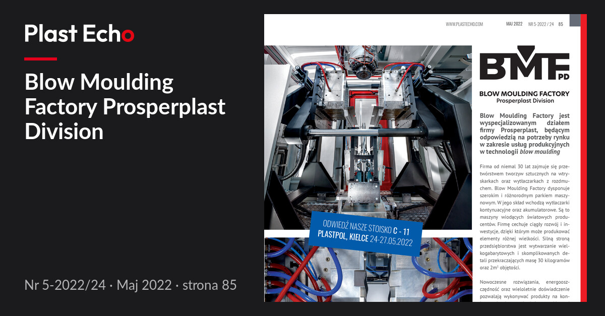 Blow Moulding Factory Prosperplast Division | Plast Echo 5-2022/24, Maj 2022, s. 85