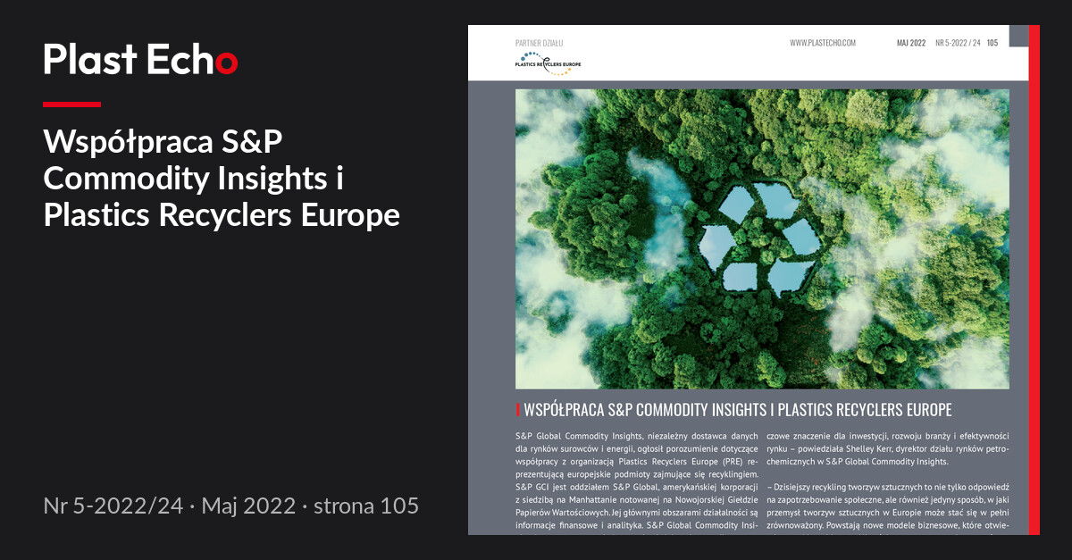 Współpraca S&P Commodity Insights i Plastics Recyclers Europe | Plast Echo 5-2022/24, Maj 2022, s. 105
