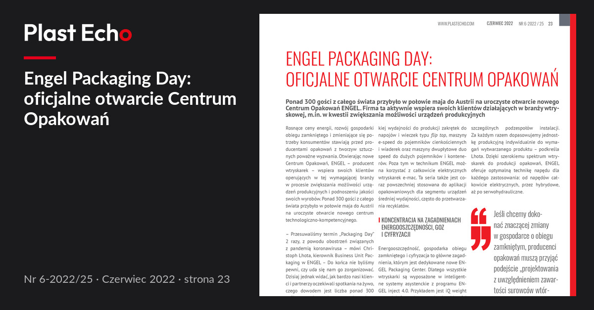 Engel Packaging Day: oficjalne otwarcie Centrum Opakowań | Plast Echo 6-2022/25, Czerwiec 2022, s. 23