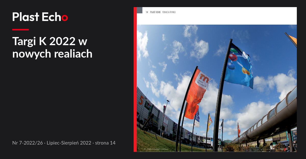 Targi K 2022 w nowych realiach | Plast Echo 7-2022/26, Lipiec-Sierpień 2022, s. 14