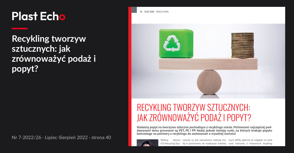 Recykling tworzyw sztucznych: jak zrównoważyć podaż i popyt? | Plast Echo 7-2022/26, Lipiec-Sierpień 2022, s. 40