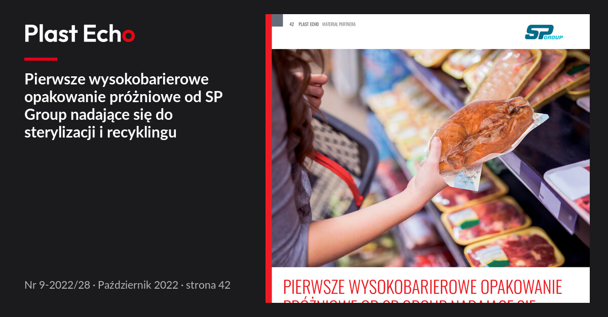 Pierwsze wysokobarierowe opakowanie próżniowe od SP Group nadające się do sterylizacji i recyklingu | Plast Echo 9-2022/28, Październik 2022, s. 42