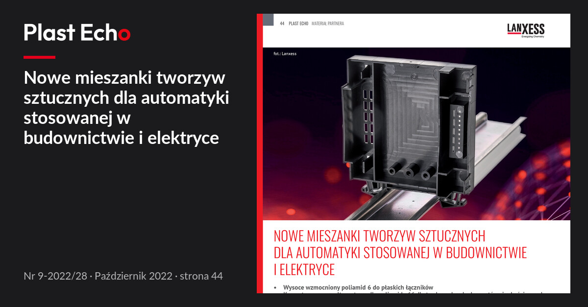 Nowe mieszanki tworzyw sztucznych dla automatyki stosowanej w budownictwie i elektryce | Plast Echo 9-2022/28, Październik 2022, s. 44