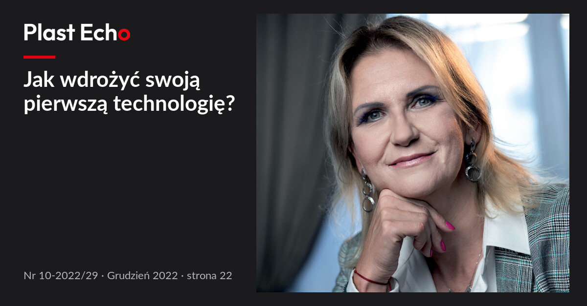 Jak wdrożyć swoją pierwszą technologię? | Plast Echo 10-2022/29, Grudzień 2022, s. 22