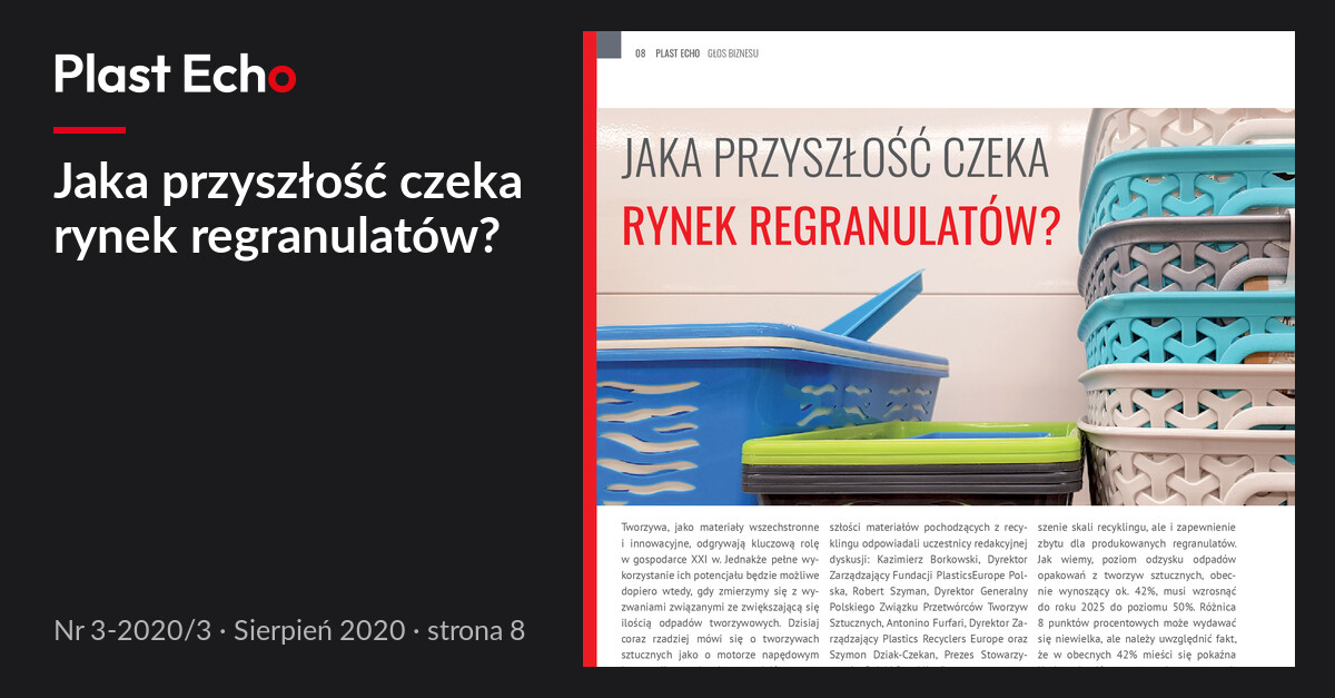 Jaka przyszłość czeka rynek regranulatów? | Plast Echo 3-2020/3, Sierpień 2020, s. 8