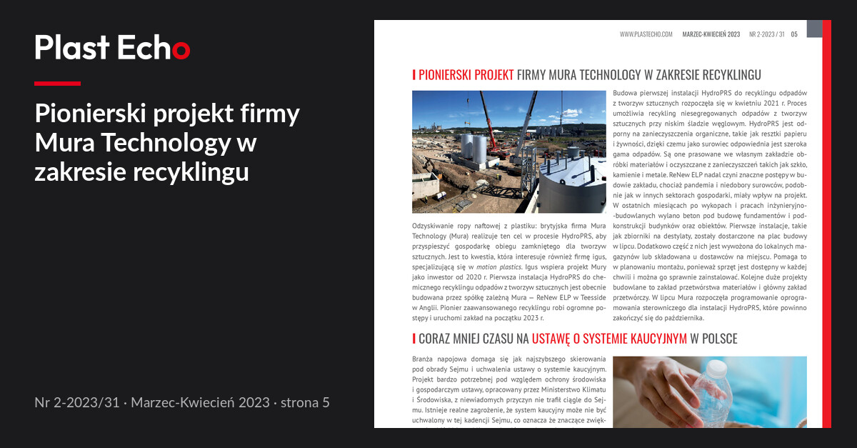 Pionierski projekt firmy Mura Technology w zakresie recyklingu | Plast Echo 2-2023/31, Marzec-Kwiecień 2023, s. 5