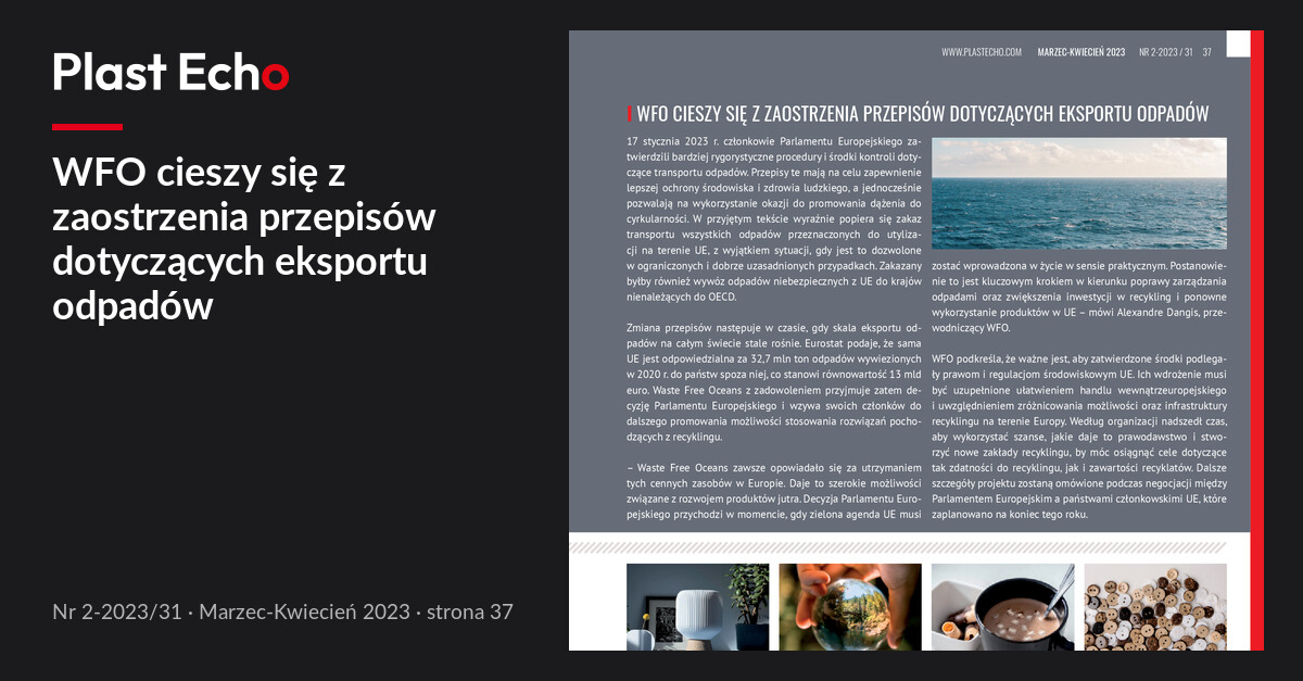 WFO cieszy się z zaostrzenia przepisów dotyczących eksportu odpadów | Plast Echo 2-2023/31, Marzec-Kwiecień 2023, s. 37