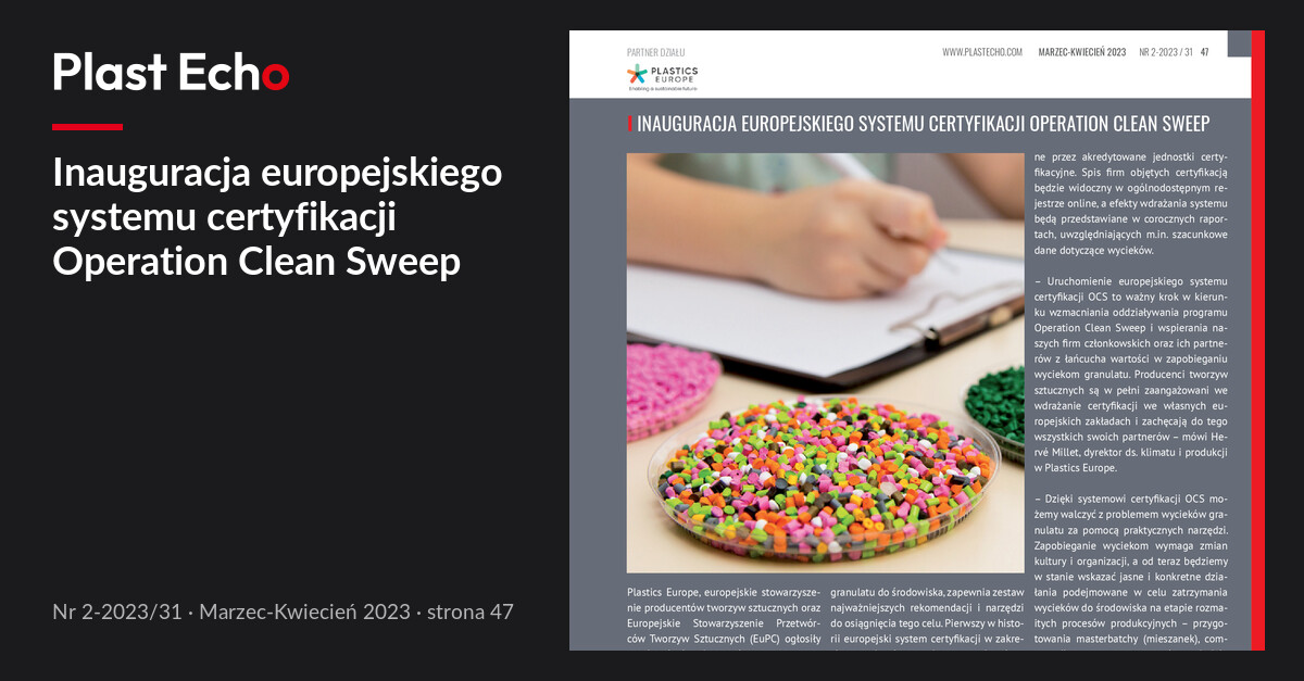 Inauguracja europejskiego systemu certyfikacji Operation Clean Sweep | Plast Echo 2-2023/31, Marzec-Kwiecień 2023, s. 47