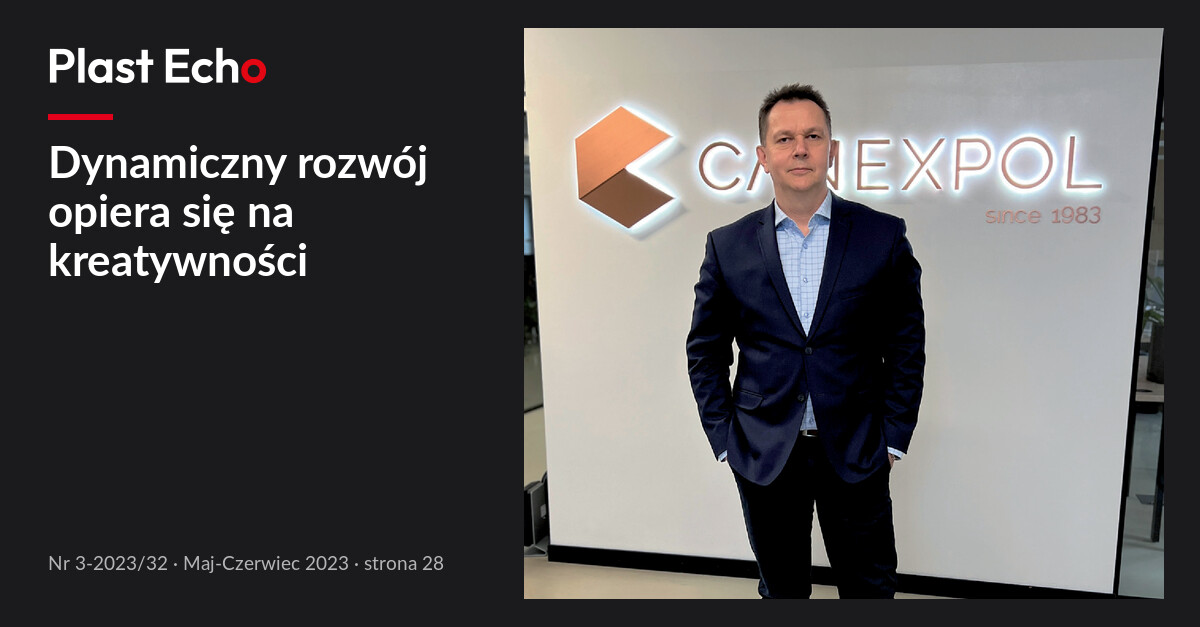 Dynamiczny rozwój opiera się na kreatywności | Plast Echo 3-2023/32, Maj-Czerwiec 2023, s. 28