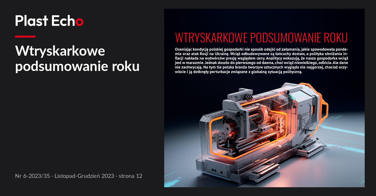 Wtryskarkowe podsumowanie roku | Plast Echo 6-2023/35, Listopad-Grudzień 2023, s. 12