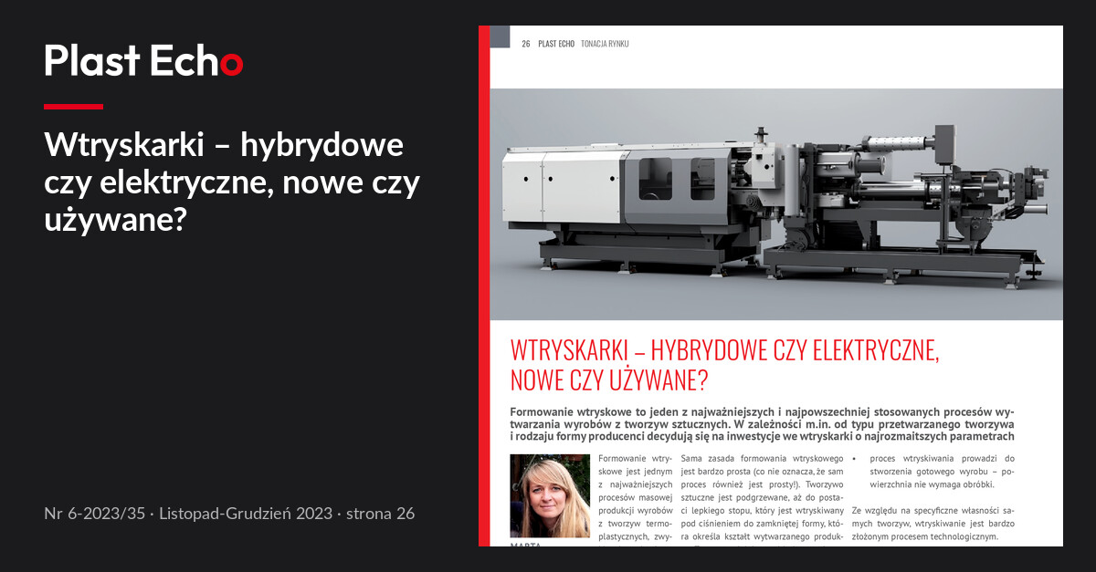 Wtryskarki – hybrydowe czy elektryczne, nowe czy używane? | Plast Echo 6-2023/35, Listopad-Grudzień 2023, s. 26