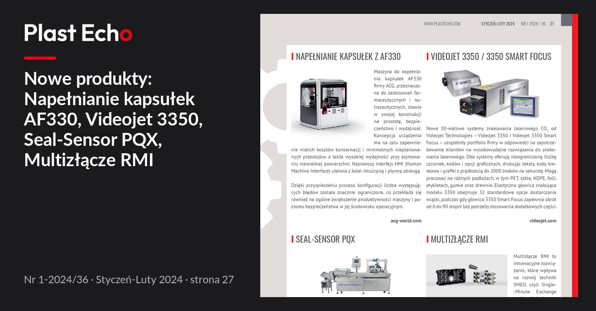 Nowe produkty: Napełnianie kapsułek AF330, Videojet 3350, Seal-Sensor PQX, Multizłącze RMI | Plast Echo 1-2024/36, Styczeń-Luty 2024, s. 27