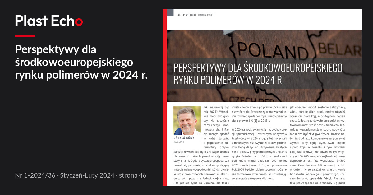 Perspektywy dla środkowoeuropejskiego rynku polimerów w 2024 r. | Plast Echo 1-2024/36, Styczeń-Luty 2024, s. 46