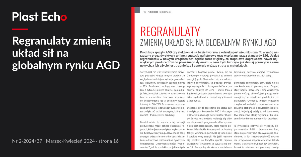 Regranulaty zmienią układ sił na globalnym rynku AGD | Plast Echo 2-2024/37, Marzec-Kwiecień 2024, s. 16