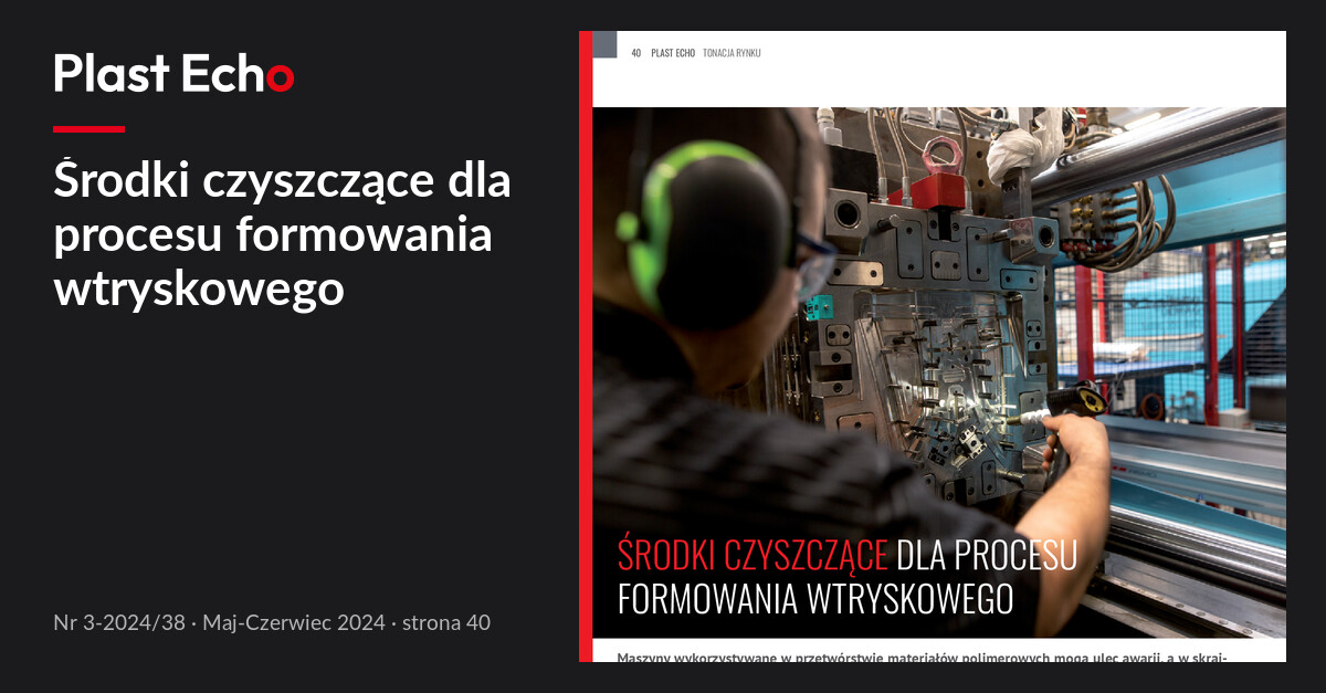 Środki czyszczące dla procesu formowania wtryskowego | Plast Echo 3-2024/38, Maj-Czerwiec 2024, s. 40
