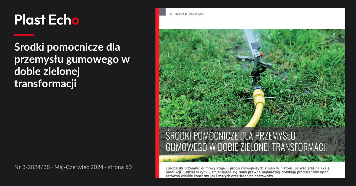 Środki pomocnicze dla przemysłu gumowego w dobie zielonej transformacji | Plast Echo 3-2024/38, Maj-Czerwiec 2024, s. 50