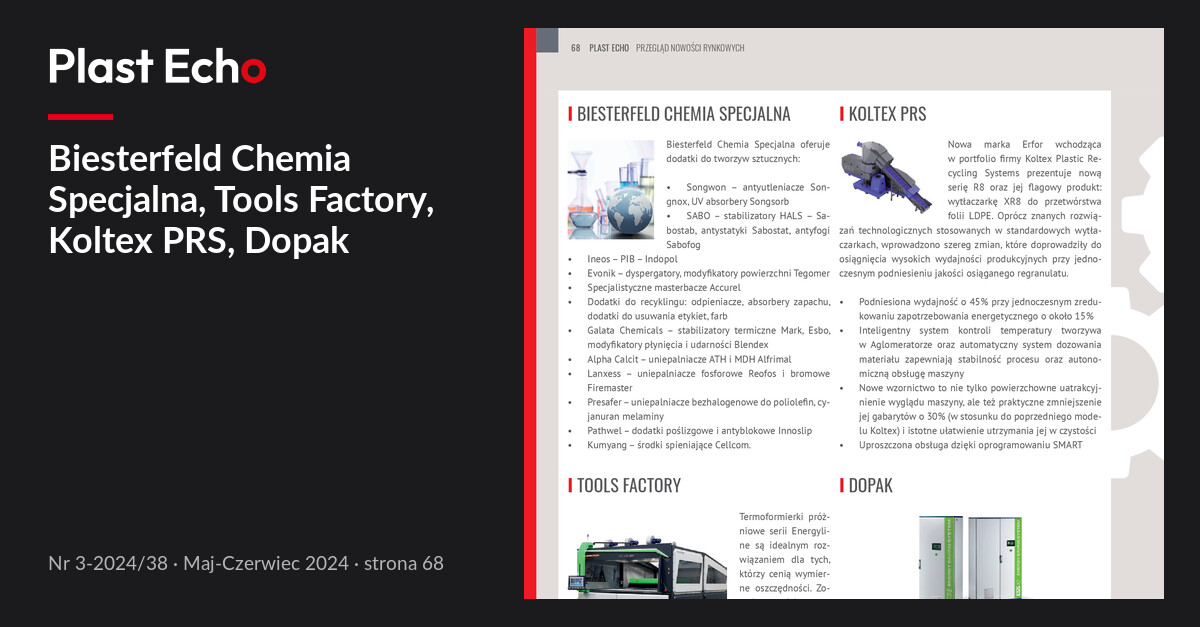 Biesterfeld Chemia Specjalna, Tools Factory, Koltex PRS, Dopak | Plast Echo 3-2024/38, Maj-Czerwiec 2024, s. 68