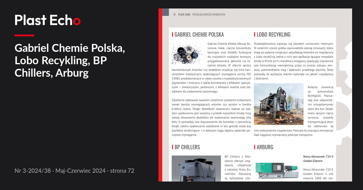 Gabriel Chemie Polska, Lobo Recykling, BP Chillers, Arburg | Plast Echo 3-2024/38, Maj-Czerwiec 2024, s. 72
