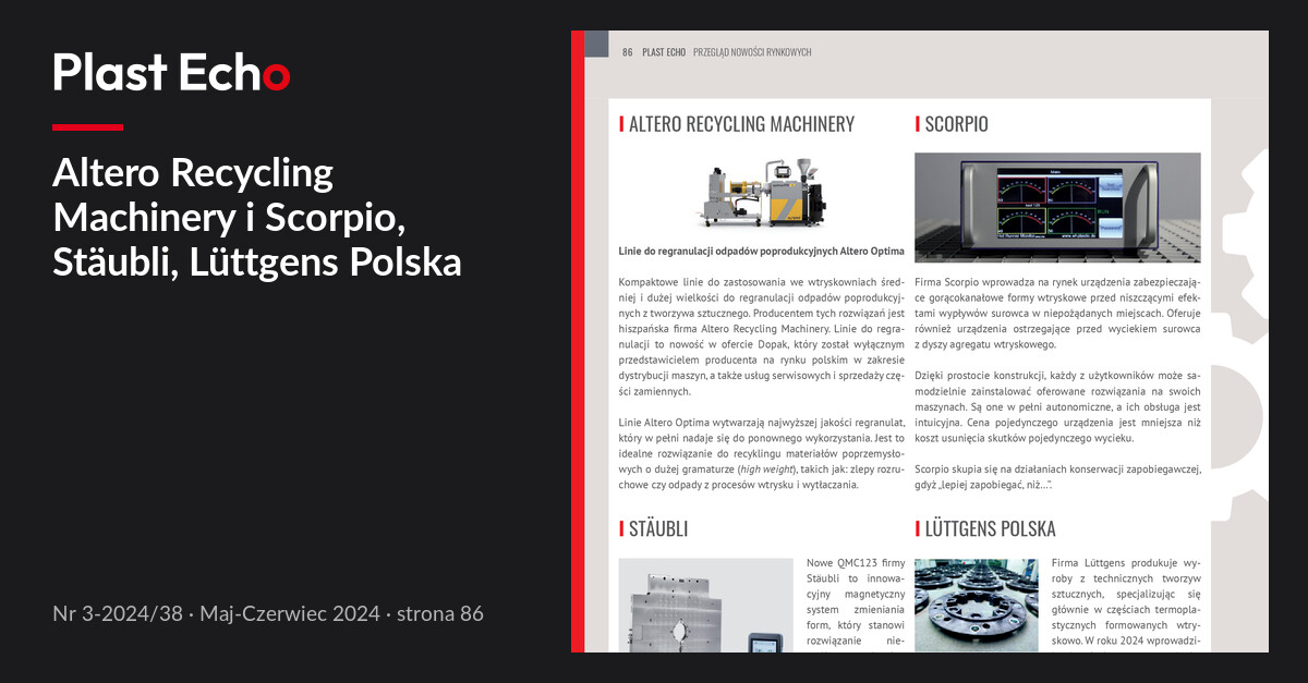 Altero Recycling Machinery i Scorpio, Stäubli, Lüttgens Polska | Plast Echo 3-2024/38, Maj-Czerwiec 2024, s. 86