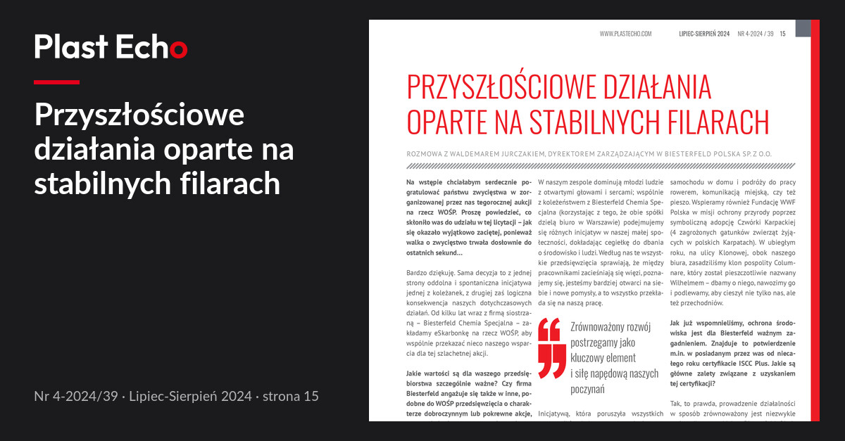 Przyszłościowe działania oparte na stabilnych filarach | Plast Echo 4-2024/39, Lipiec-Sierpień 2024, s. 15