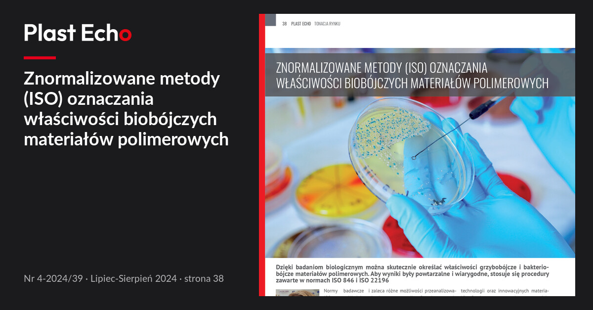 Znormalizowane metody (ISO) oznaczania właściwości biobójczych materiałów polimerowych | Plast Echo 4-2024/39, Lipiec-Sierpień 2024, s. 38