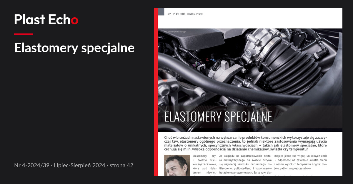 Elastomery specjalne | Plast Echo 4-2024/39, Lipiec-Sierpień 2024, s. 42