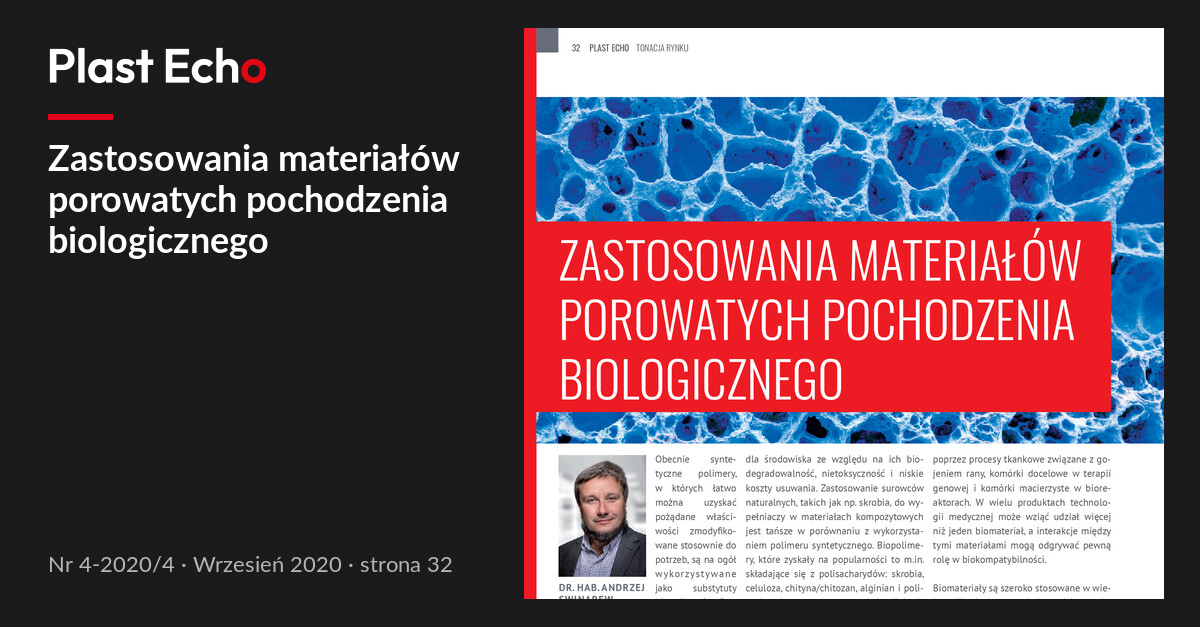 Zastosowania materiałów porowatych pochodzenia biologicznego | Plast Echo 4-2020/4, Wrzesień 2020, s. 32
